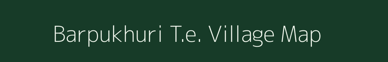 Barpukhuri T.e. village map in Assam