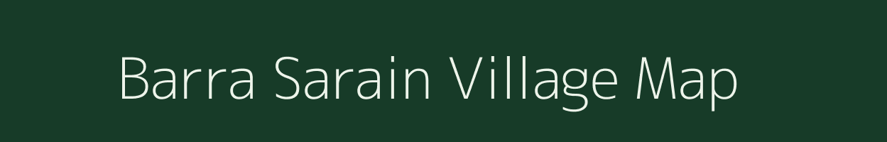 Barra Sarain village map in Uttar Pradesh