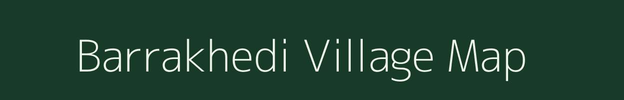 Barrakhedi village map in Madhya Pradesh