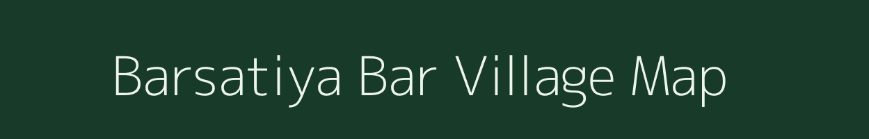 Barsatiya Bar village map in Jharkhand