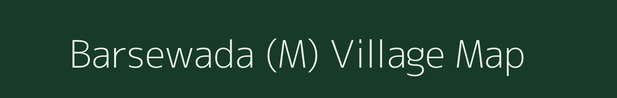 Barsewada (M) village map in Maharashtra