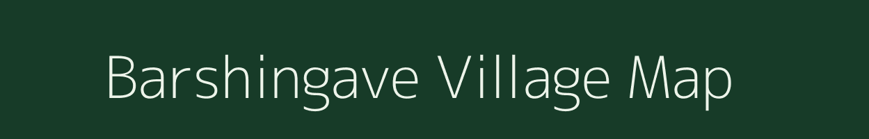 Barshingave village map in Maharashtra