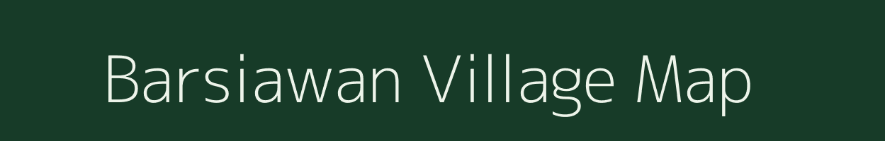 Barsiawan village map in Bihar