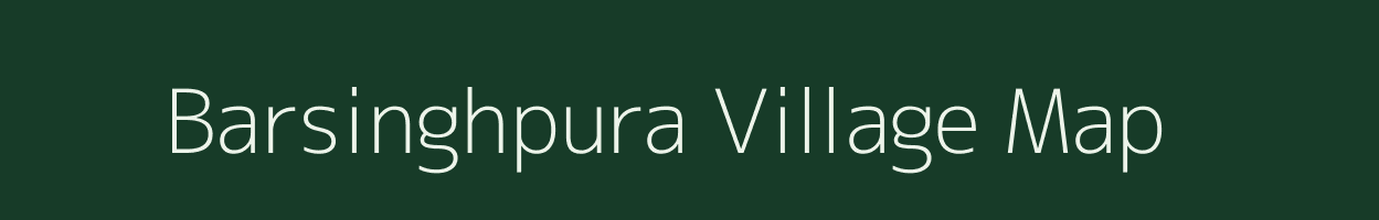 Barsinghpura village map in Rajasthan