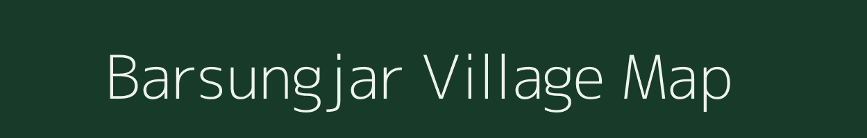 Barsungjar village map in Assam