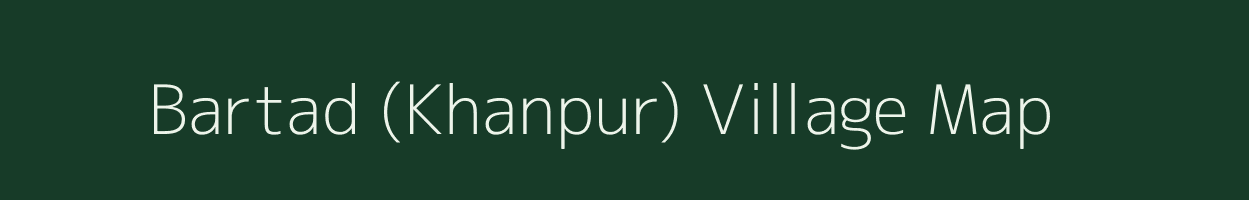 Bartad (Khanpur) village map in Gujarat