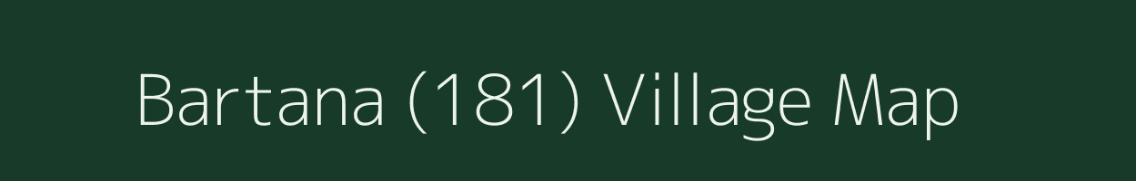 Bartana (181) village map in Punjab