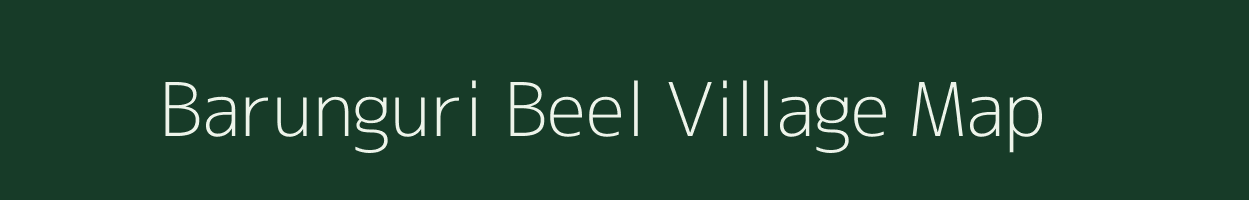 Barunguri Beel village map in Assam