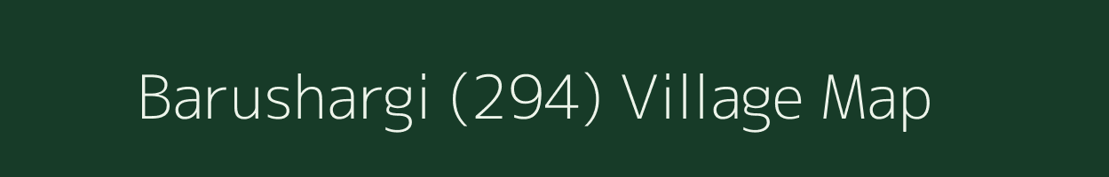 Barushargi (294) village map in Himachal Pradesh