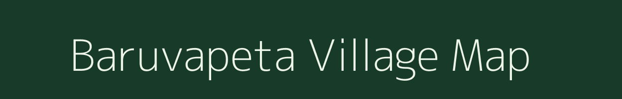 Baruvapeta village map in Andhra Pradesh