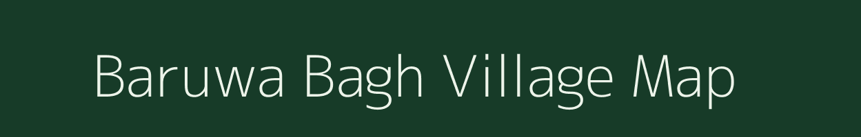 Baruwa Bagh village map in Uttarakhand