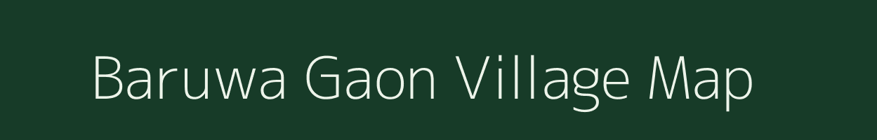 Baruwa Gaon village map in Uttarakhand