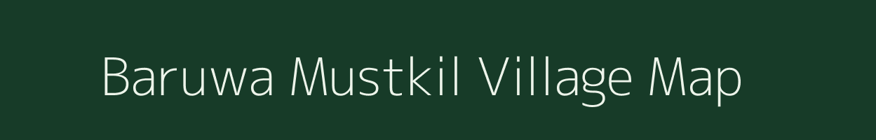 Baruwa Mustkil village map in Uttar Pradesh