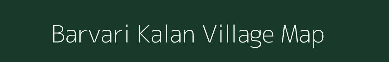 Barvari Kalan village map in Uttar Pradesh