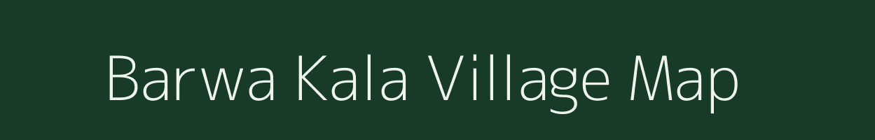 Barwa Kala village map in Uttar Pradesh