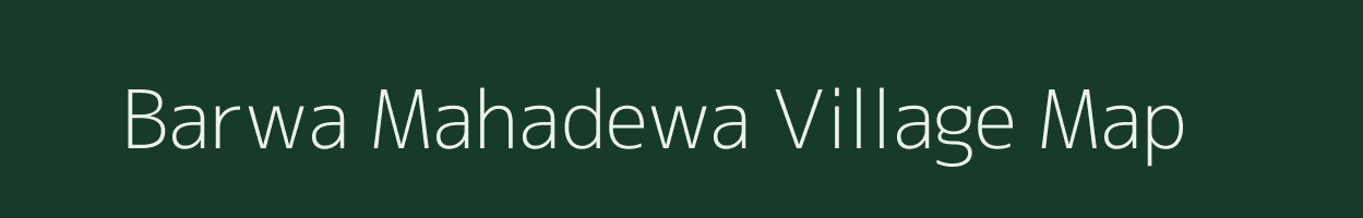 Barwa Mahadewa village map in Uttar Pradesh