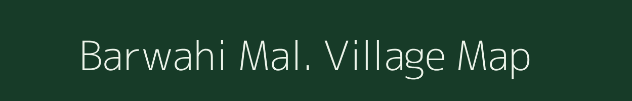 Barwahi Mal. village map in Madhya Pradesh