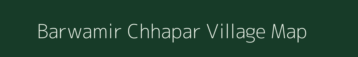 Barwamir Chhapar village map in Uttar Pradesh