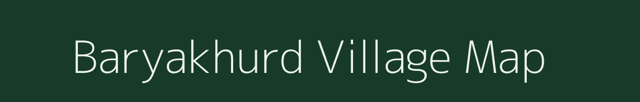 Baryakhurd village map in Madhya Pradesh