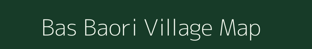 Bas Baori village map in Rajasthan