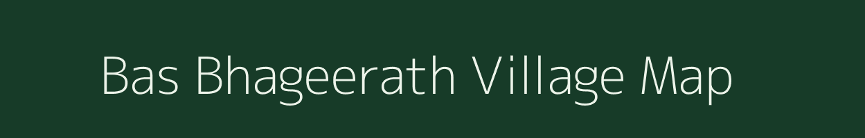 Bas Bhageerath village map in Rajasthan