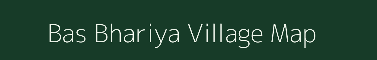 Bas Bhariya village map in Uttar Pradesh