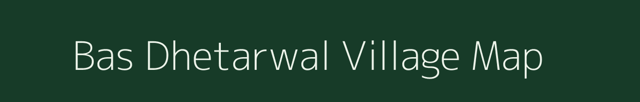 Bas Dhetarwal village map in Rajasthan