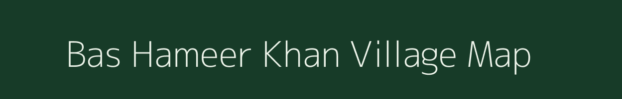 Bas Hameer Khan village map in Rajasthan