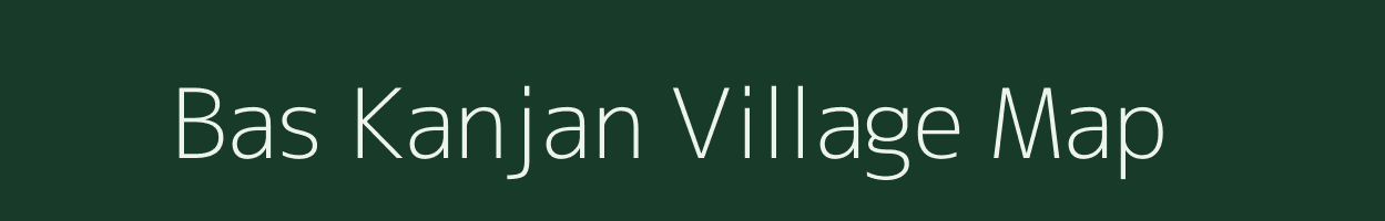 Bas Kanjan village map in Rajasthan