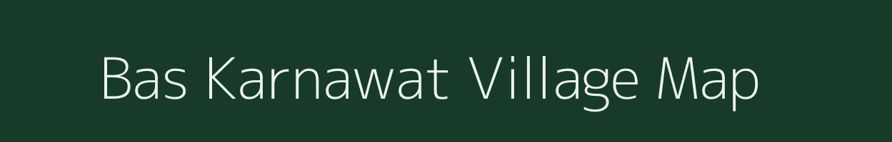 Bas Karnawat village map in Rajasthan