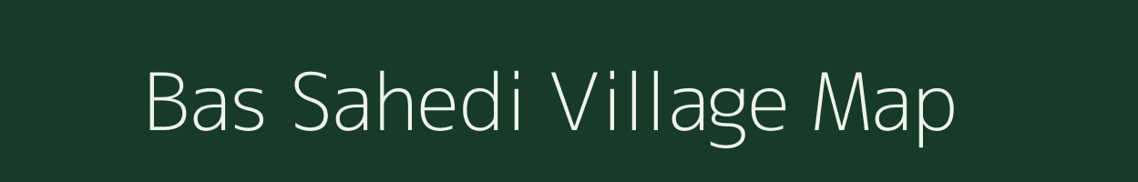 Bas Sahedi village map in Rajasthan