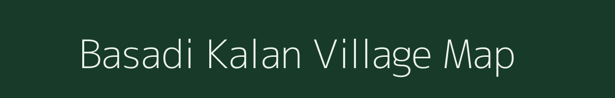 Basadi Kalan village map in Rajasthan