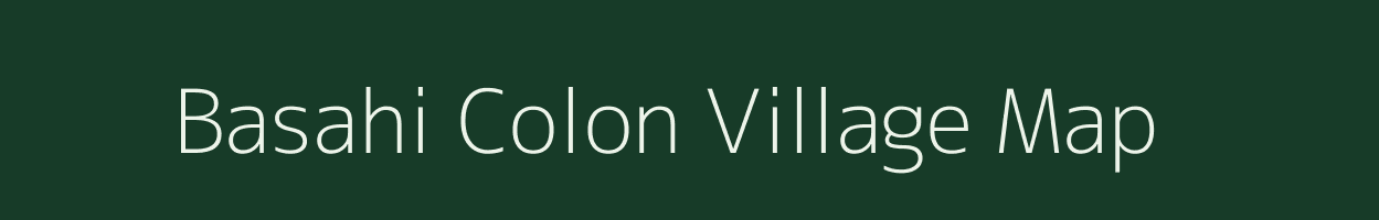 Basahi Colon village map in Uttar Pradesh