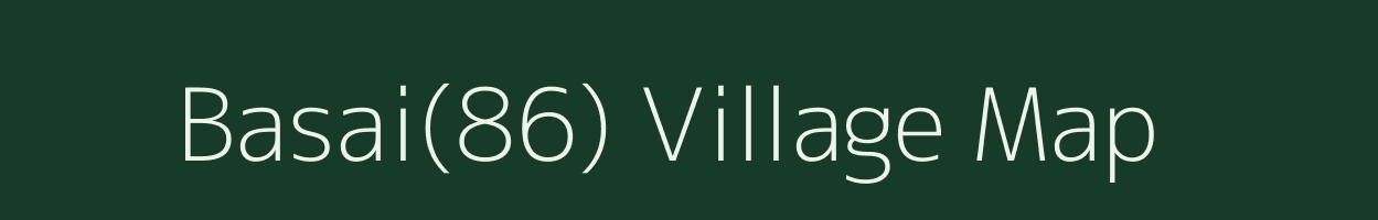 Basai(86) village map in Haryana