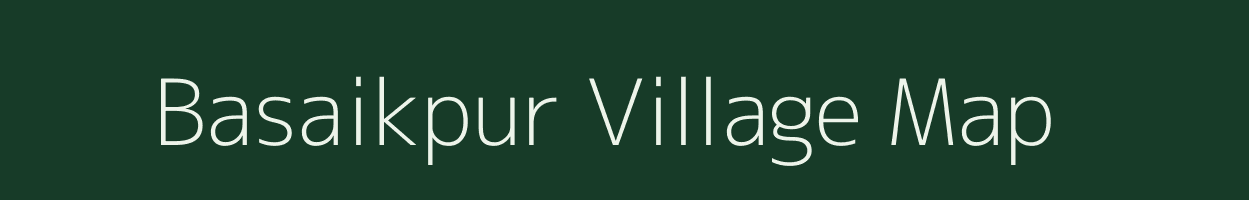 Basaikpur village map in Uttar Pradesh