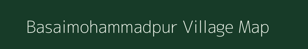 Basaimohammadpur village map in Uttar Pradesh