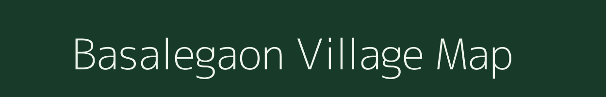 Basalegaon village map in Maharashtra