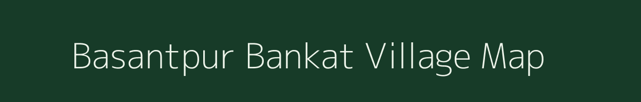 Basantpur Bankat village map in Uttar Pradesh