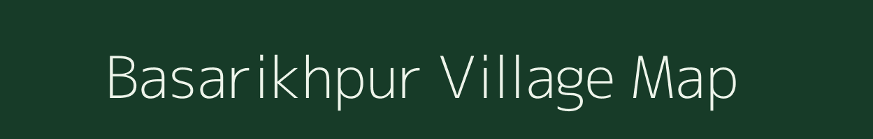 Basarikhpur village map in Uttar Pradesh