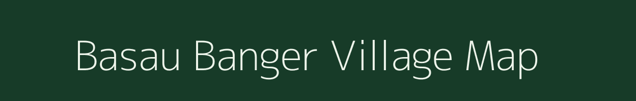 Basau Banger village map in Uttar Pradesh