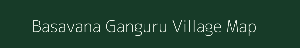 Basavana Ganguru village map in Karnataka