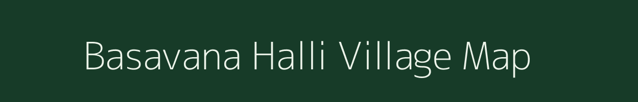 Basavana Halli village map in Karnataka
