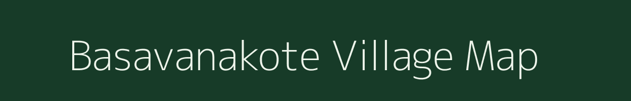 Basavanakote village map in Karnataka