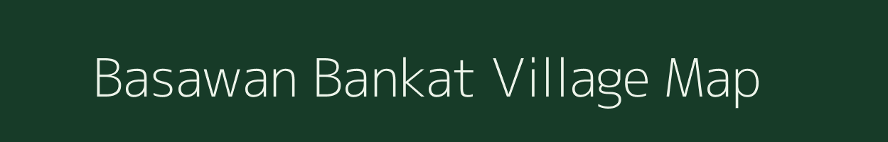 Basawan Bankat village map in Uttar Pradesh