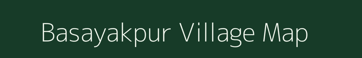 Basayakpur village map in Uttar Pradesh