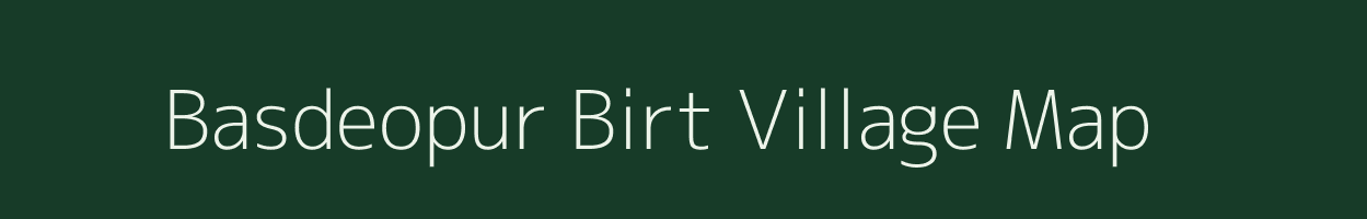 Basdeopur Birt village map in Bihar