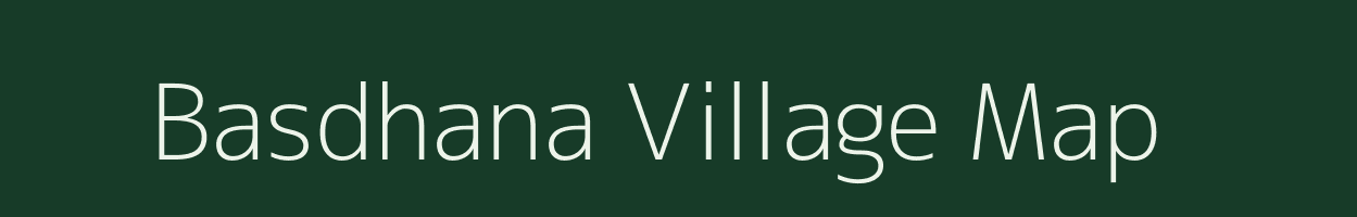 Basdhana village map in Uttar Pradesh