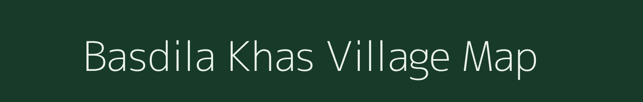 Basdila Khas village map in Bihar