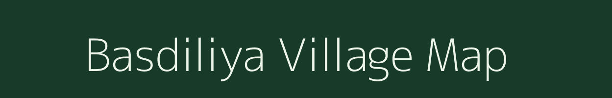 Basdiliya village map in Uttar Pradesh