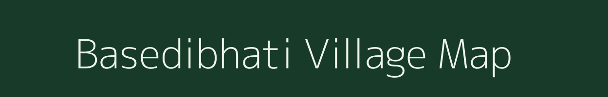 Basedibhati village map in Madhya Pradesh